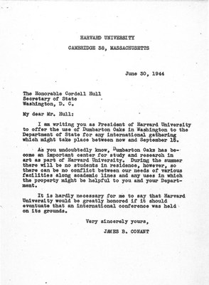 Letter from James B. Conant, president of Harvard University, to Cordell Hull, Secretary of State, offering the premises of Dumbarton Oaks for the conference, 30 June 1944