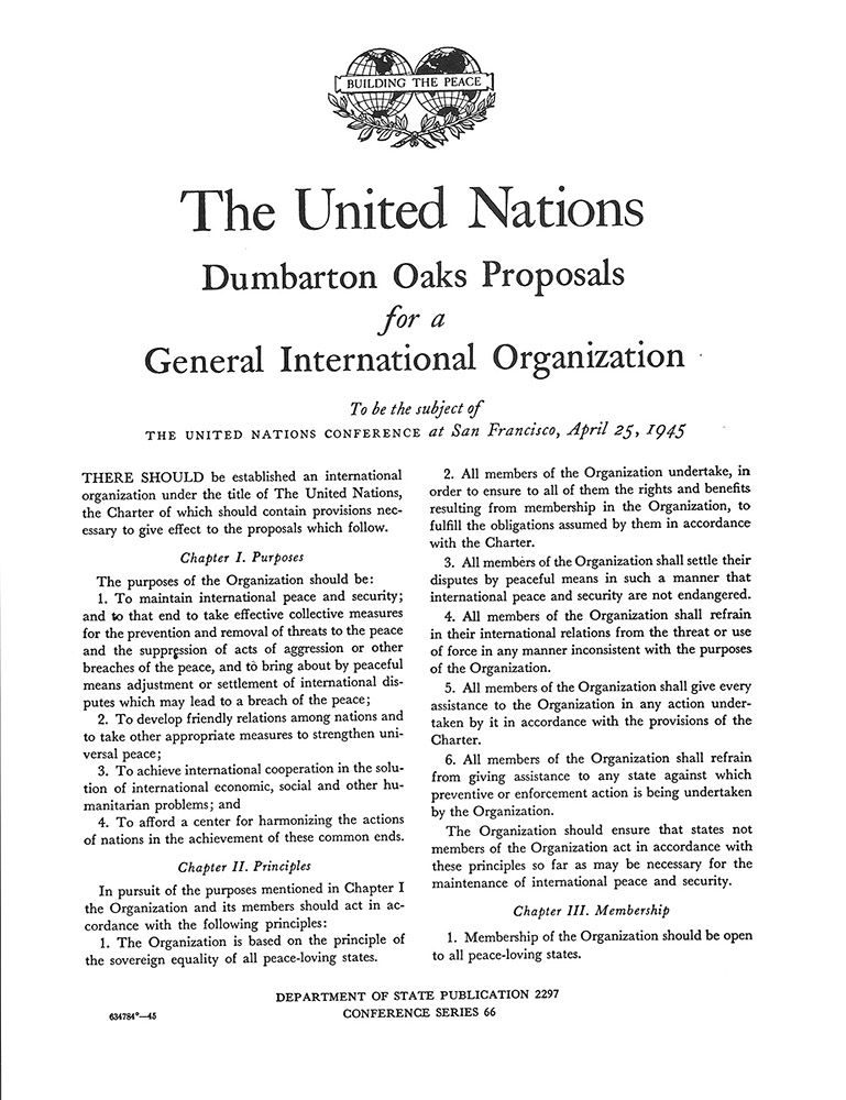 The United Nations. Dumbarton Oaks Proposals for a General International Organization