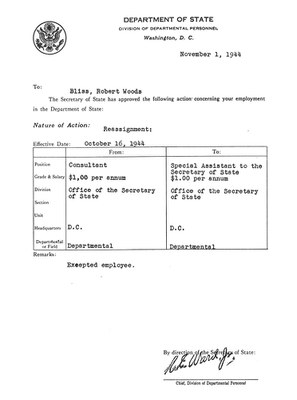 Department of State personnel record, 1 November 1944. Reassignment of Robert Woods Bliss as Special Assistant to the Secretary of State at a salary of $1 per annum