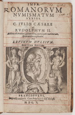 Impp. Romanorum numismatum series à C. Iulio Caesare ad Rudolphum II : addita est breviter ipsorum vita, aversa pars nummorum, & eorundem explicatio