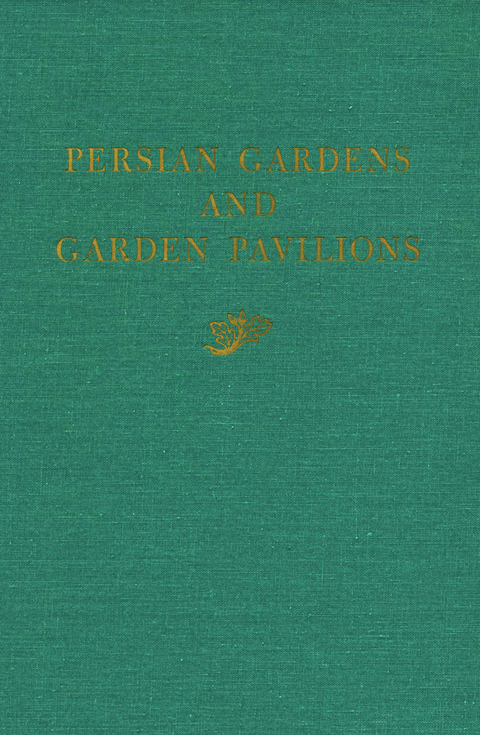 Persian Gardens and Garden Pavilions