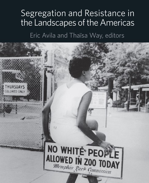 Segregation and Resistance in the Landscapes of the Americas