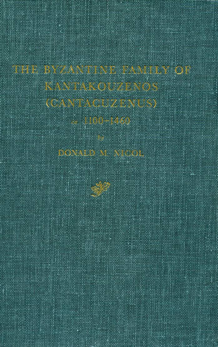 The Byzantine Family of Kantakouzenos (Cantacuzenus), ca. 1100–1460